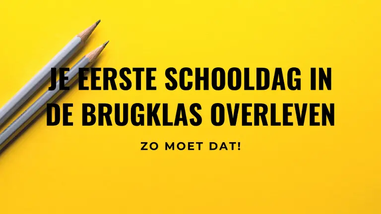 Je eerste schooldag op de middelbare school / brugklas: 10 tips
