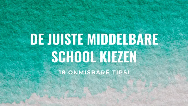 De juiste middelbare school kiezen: 18 tips