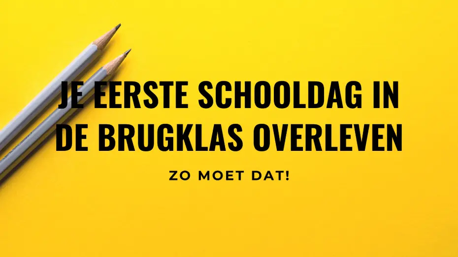 Je eerste schooldag op de middelbare school / brugklas: 10 tips