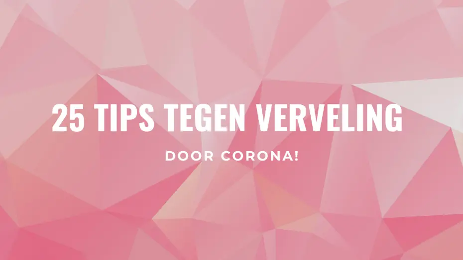 Tips tegen verveling: 25 dingen om te doen als je je verveelt thuis