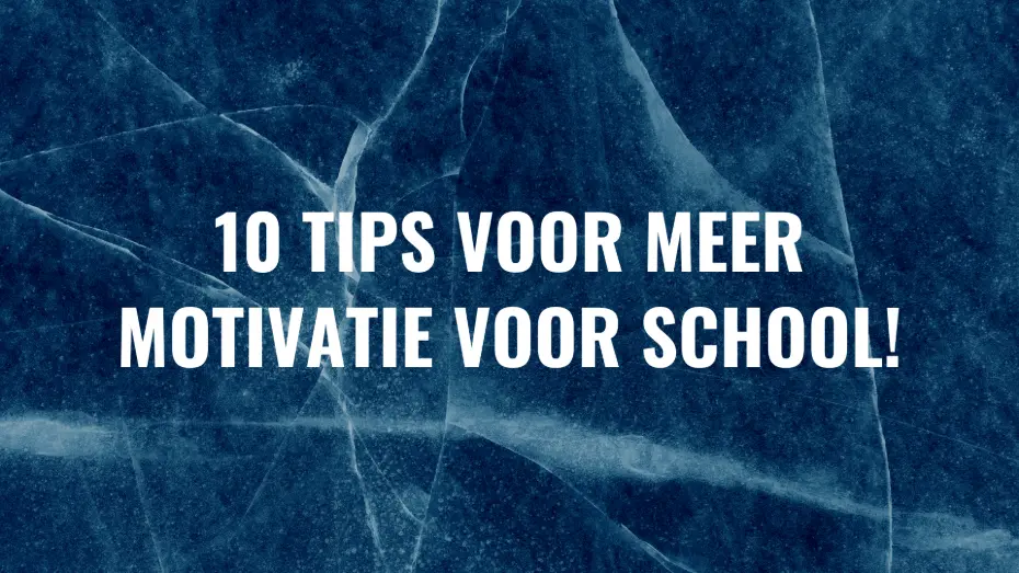 10 tips voor meer motivatie voor school