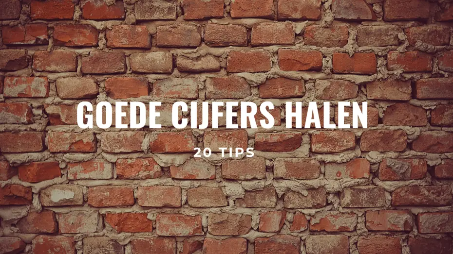 Goede cijfers halen: 20 tips die echt werken!