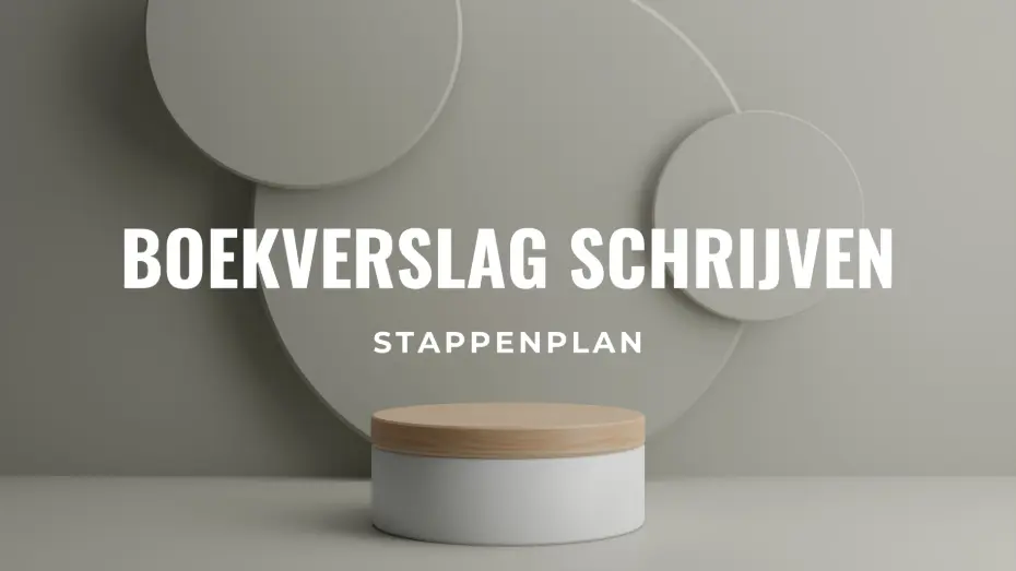 Boekverslag schrijven in 13 stappen (stappenplan)