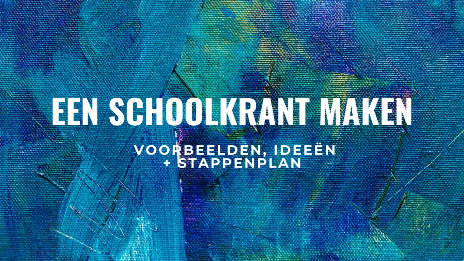 Een schoolkrant maken: voorbeelden, ideeën en stappenplan